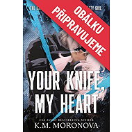 Tvůj nůž v mém srdci - K. M. Moronova