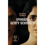 Vyhnání Gerty Schnirch - Kateřina Tučková