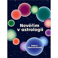 Nevěřím v astrologii - Debra Silverman