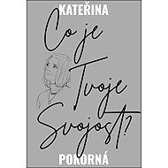 Co je Tvoje Svojost? - Kateřina Pokorná/@svojost