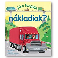 Ako funguje nákladiak? - Lara Bryan