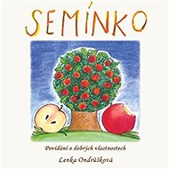 Semínko: Povídání o dobrých vlastnostech - 