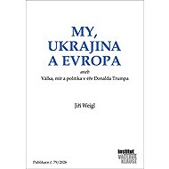 My, Ukrajina a Evropa - Jiří Weigl