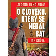 O člověku, který se nebál bát: Second hand show - Jan Krůta