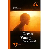 Císař radosti - Ocean Vuong
