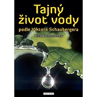 Tajný život vody: podle Viktora Schaubergera - 