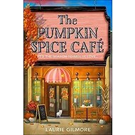 The Pumpkin Spice Cafe - Laurie Gilmore