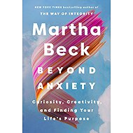 Beyond Anxiety: Curiosity, Creativity, and Finding Your Life's Purpose - 