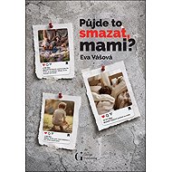 Půjde to smazat, mami? - 