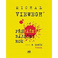 Převážně báječný rok: Deník 2025 - Michal Viewegh