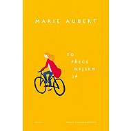 To přece nejsem já - Marie Aubert