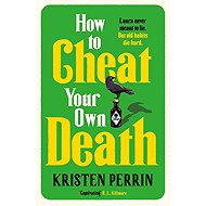 How to Cheat Your Own Death - 