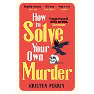 How To Solve Your Own Murder - 