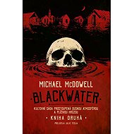 Blackwater Kniha druhá - Michael McDowell