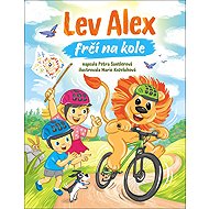 Lev Alex frčí na kole - Petra Santlerová; Marie Koželuhová