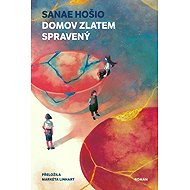 Domov zlatem spravený - Sanae Hošio