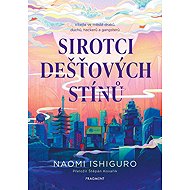 Sirotci dešťových stínů - Naomi Ishiguro