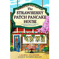 The Strawberry Patch Pancake House - Laurie Gilmore