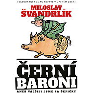 Černí baroni: aneb Válčili jsme za Čepičky - Miloslav Švandrlík; Jiří Winter-Neprakta