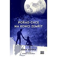 Pořád chce na konci zemřít - Adam Silvera