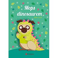 Mops dinosaurem - Bella Swift