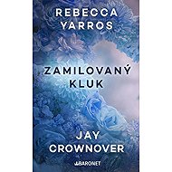 Zamilovaný kluk - Rebecca Yarros; Jay Crownover