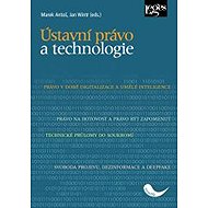 Ústavní právo a technologie - Marek Antoš; Jan Wintr