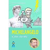 Michelangelo a jeho zázraky - Luca Novelli