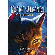 Kočičí válečníci Oheň a led - Erin Hunterová