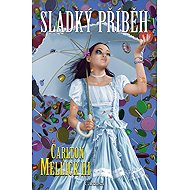 Sladký příběh - Carlton Mellick III