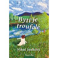 Bytí je troufalé - 