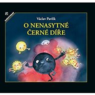 O nenasytné černé díře - Václav Pavlík