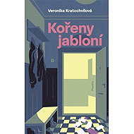 Kořeny jabloní - Veronika Kratochvílová