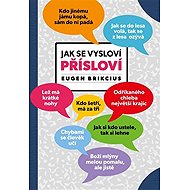 Jak se vysloví přísloví - Eugen Brikcius