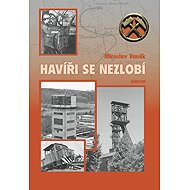 Havíři se nezlobí - Miroslav Vaněk