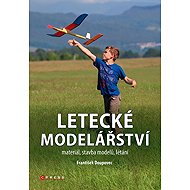 Letecké modelářství: materiál, stavba modelů, létání - 