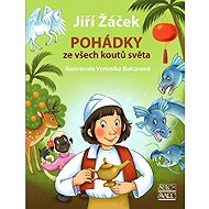 Pohádky ze všech koutů světa - Jiří Žáček
