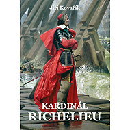 Kardinál Richelieu - Jiří Kovařík