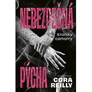 Nebezpečná pýcha - Cora Reilly