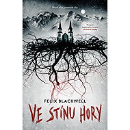 Ve stínu hory - Felix Blackwell