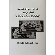 Americký prezident varuje před válečnou lobby - 
