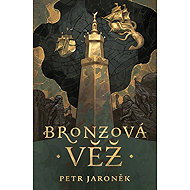 Bronzová věž - Petr Jaroněk