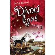 Divocí koně: Smělé plány - Helen Martins