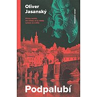 Podpalubí - Oliver Jasanský