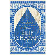 Obloha je pretkaná riekami - Elif Shafaková