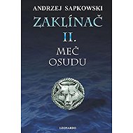 Zaklínač II. Meč osudu - Andrzej Sapkowski