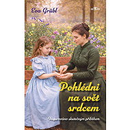 Pohlédni na svět srdcem - Eva Grübl