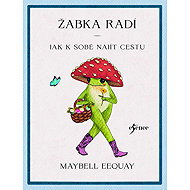 Žabka radí Jak k sobě najít cestu - Maybell Eequay