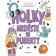Holky, neděste se puberty - Lizzie Coxová; Damien Weighill