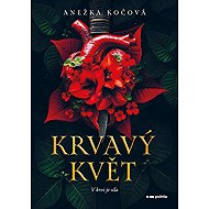 Krvavý květ - Anežka Kočová
